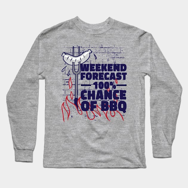 Weekend Forecast 100% Chance Of BBQ Long Sleeve T-Shirt by creativity-w